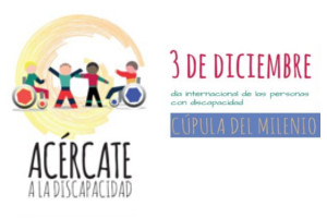 3 de diciembre. Cúpula del milenio. Acércate a la discapacidad