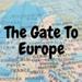 The Gate to Europe
