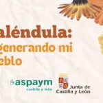 "Caléndula", la nueva iniciativa de ASPAYM CyL para concienciar y acompañar contra la violencia de género en zonas rurales